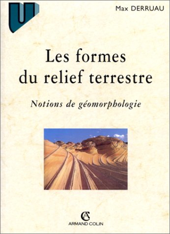 Les Formes Du Relief Terrestre. Notions De Geomorphologie
