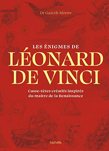 Les énigmes de Léonard de Vinci: Casse-têtes créatifs inspirés du maître de la Renaissance