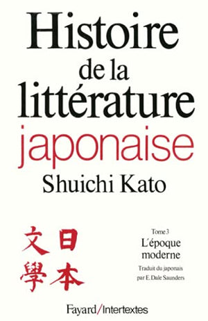 Histoire de la littérature japonaise, tome 3 : L'Epoque moderne