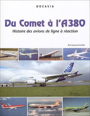 Du Comet à l'A380: Histoire des avions de lignes à réaction