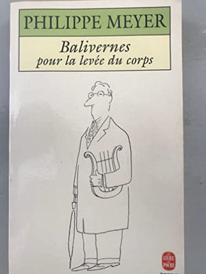 Balivernes pour la levée du corps