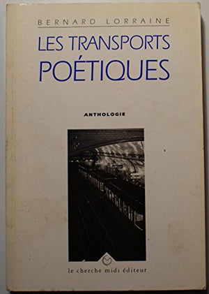 Les transports poétiques: Anthologie