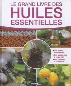 Grand livre des huiles essentielles