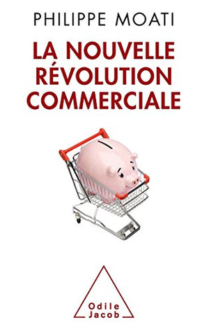 La nouvelle révolution commerciale