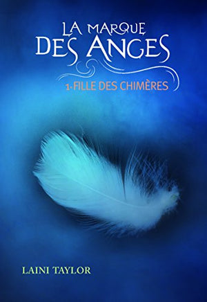 La marque des anges, tome 1 : Fille des chimères