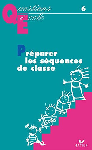 Questions d'école : Préparer les séquences de classe