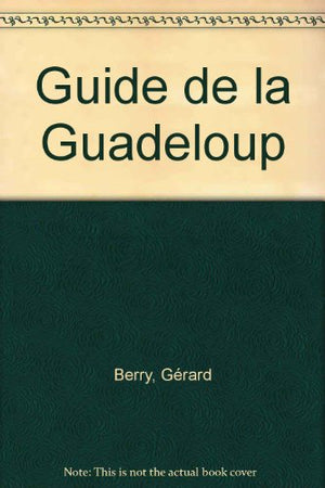 Le guide de la Guadeloupe