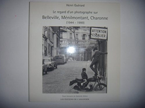 Le regard d'un photographe sur Belleville, Ménilmontant, Charonne: (1944-1999)