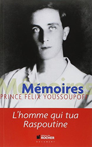 Mémoires: L'homme qui tua Raspoutine