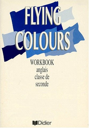 Flying Colours, seconde L.V.1 et L.V.2. Workbook