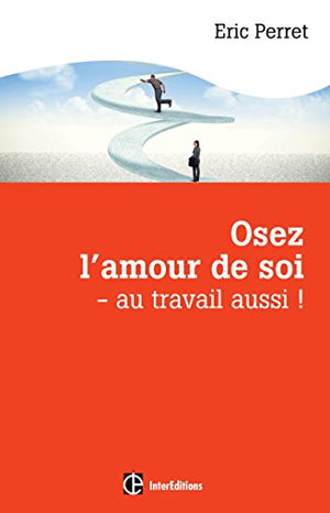 Osez l'amour de soi - au travail aussi !