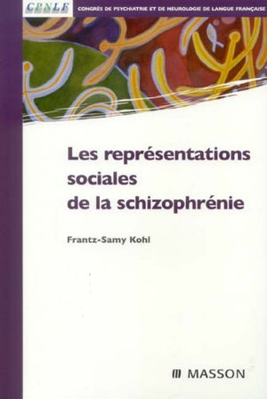 Les représentations sociales de la schizophrénie