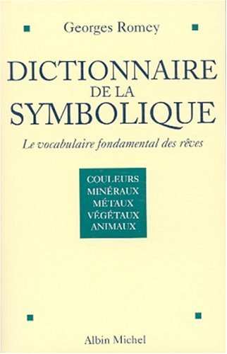 Dictionnaire de la symbolique, tome 1
