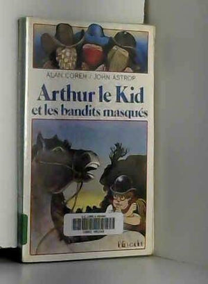 Arthur le Kid et les bandits masqués