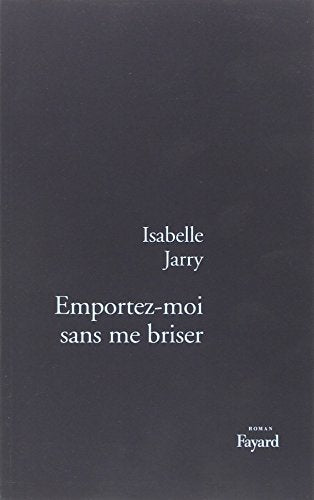 Emportez-moi sans me briser