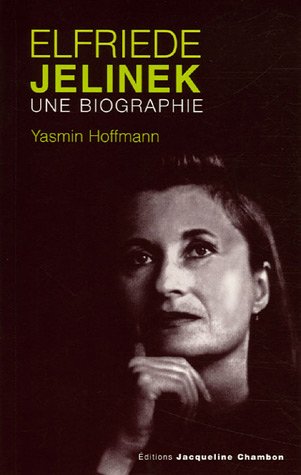 Elfriede Jelinek, Une Biographie: Une biographie