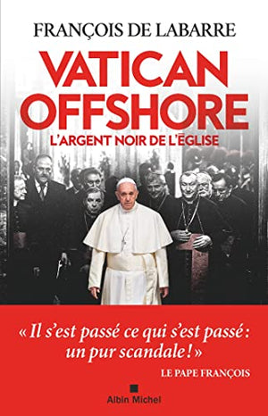 Vatican offshore: L'argent noir de l'Eglise