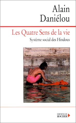 Les Quatre sens de la vie - Système social des Hindous.