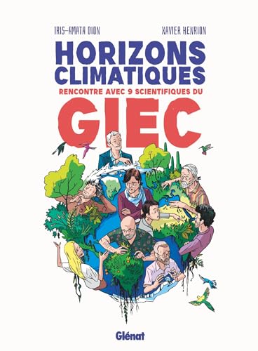 Horizons climatiques: Rencontre avec neuf scientifiques du G.I.E.C.