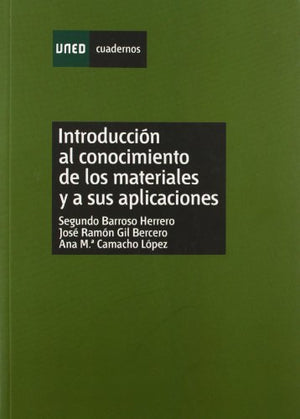 Introducción Al Conocimiento de los Materiales y a Sus Aplicaciónes (CUADERNOS UNED)