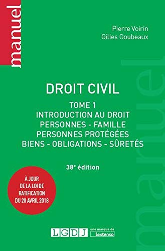 DROIT CIVIL - TOME I. 38EME EDITION: INTRODUCTION AU DROIT, PERSONNES, FAMILLE, PERSONNES PROTÉGÉS, BIENS, OBLIGATION