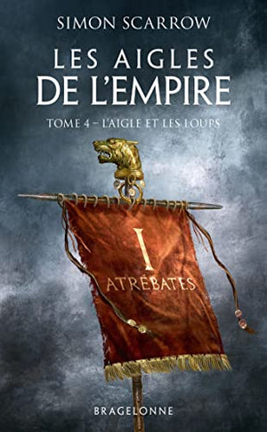 Les Aigles de l'Empire, T4 : L'Aigle et les Loups