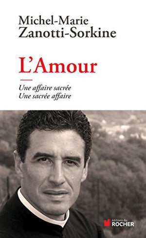 L'amour: une affaire sacrée, une sacrée affaire