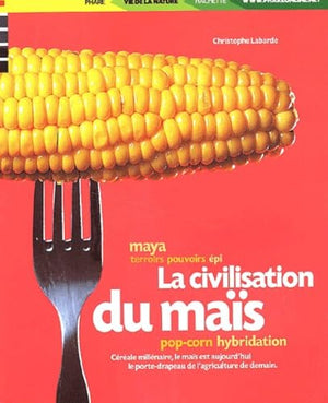 La civilisation du maïs