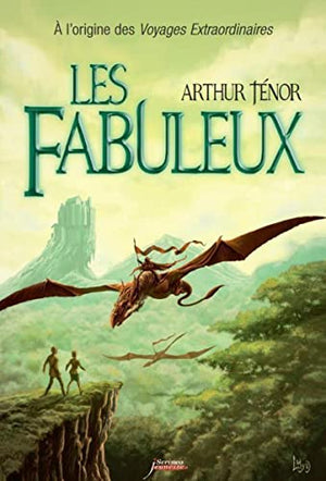 Les fabuleux : A l'origine des voyages extraordinaires