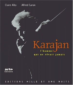 KARAJAN. L'homme qui ne rêvait jamais, avec CD