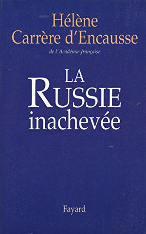 La Russie inachevée