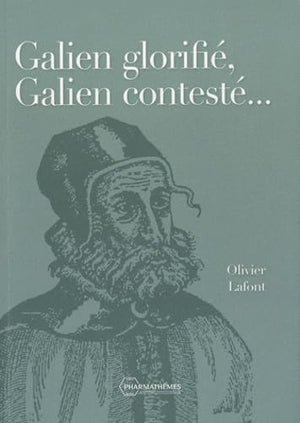 Galien glorifié, Galien contesté...