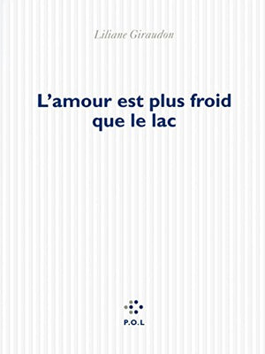 L'amour est plus froid que le lac