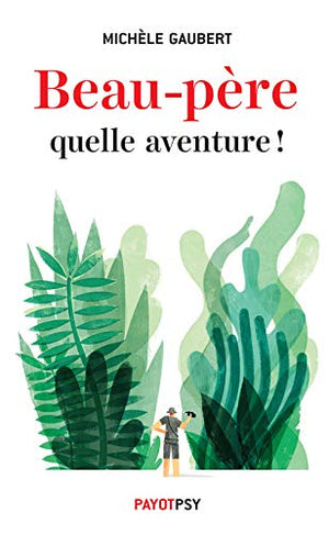 Beau-père, quelle aventure !