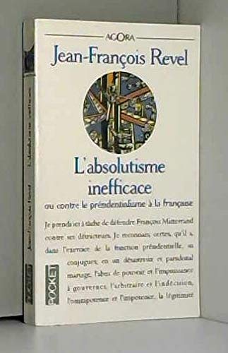L'absolutisme inefficace ou Contre le présidentialisme à la française