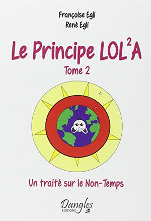 Le Principe Lola - T2 : Un traité sur le Non-Temps