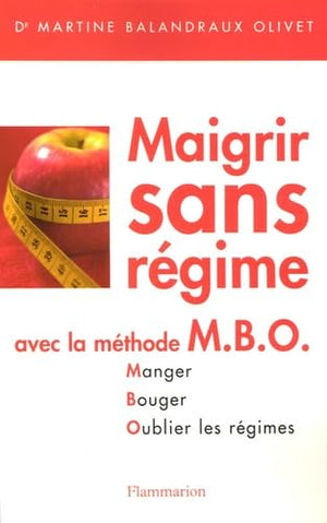 Maigrir sans régime avec la méthode MBO