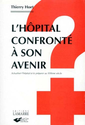 L'hôpital confronté à son avenir