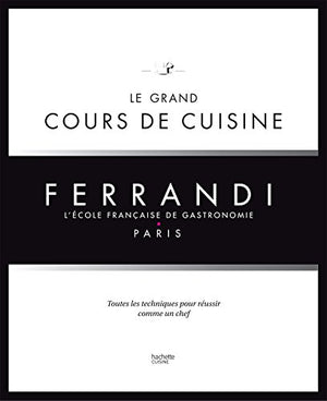 Le grand cours de cuisine FERRANDI