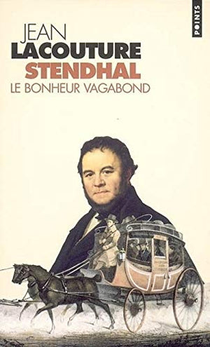 Stendhal, le bonheur vagabond