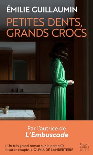 Petites dents, grands crocs: Par l'autrice de L'Embuscade, roman lauréat du Prix Harper poche