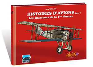 Histoires d'avion - Tome 1 - Les chasseurs de la 1ère Guerre