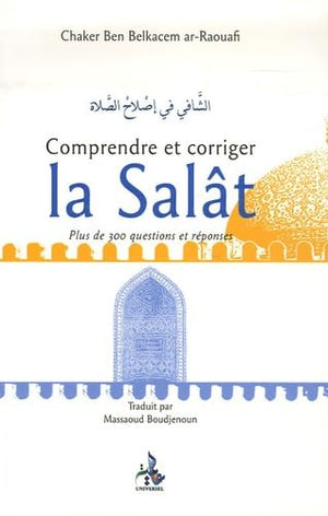 La Salât : Comprendre et corriger