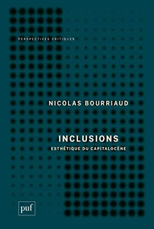 Inclusions: Esthétique du capitalocène