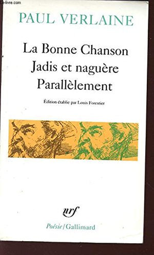 La Bonne Chanson - Jadis et naguère - Parallèlement