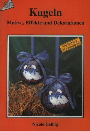 Kugeln. Motive, Effekte und Dekorationen. by Helbig, Nicole