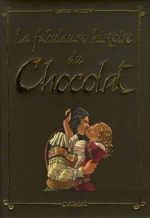 La fabuleuse histoire du chocolat