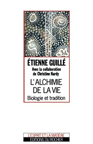 L'alchimie de la vie