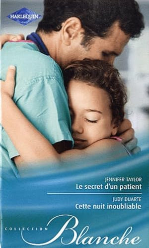 Le secret d'un patient ; Cette nuit inoubliable