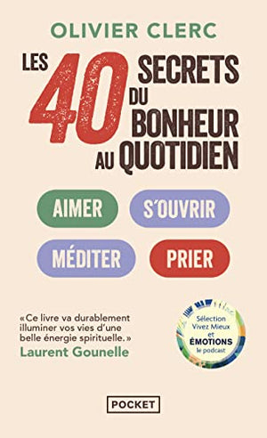 Les 40 secrets du bonheur au quotidien